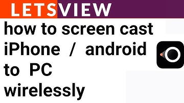 m05 = how to screen cast your iPhone, Android to PC wirelessly using letsview