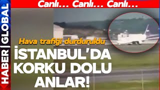 Son Daki̇ka İstanbulda Korku Dolu Anlar Uçak Böyle İniş Yaptı