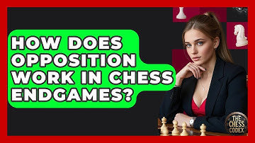 How Does Opposition Work In Chess Endgames? - The Chess Codex