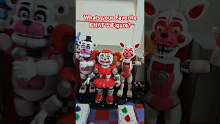 Whats Your Favorite Fnaf Sister Location Figure?