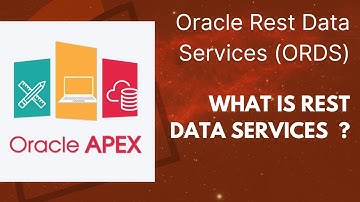 What is REST Data Services in Oracle Apex - Oracle REST Data Services (ORDS) - Apex Rest API