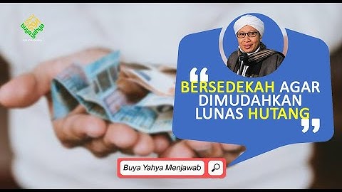 Bersedekah Agar Dimudahkan Lunas Hutang - Buya Yahya Menjawab