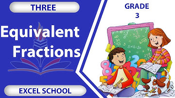 Class 3| Mathematics| Unit 6| Equivalent Fractions| By Excel School