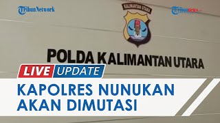 Kapolri Listyo Sigit Terbitkan SE Mutasi Kapolres Nunukan AKBP SA, Jabatan Digantikan PLT-nya