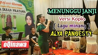 MENUNGGU JANJI Versi Koplo [ Lagu Minang ] Cover Alya Pangesty OQINAWA