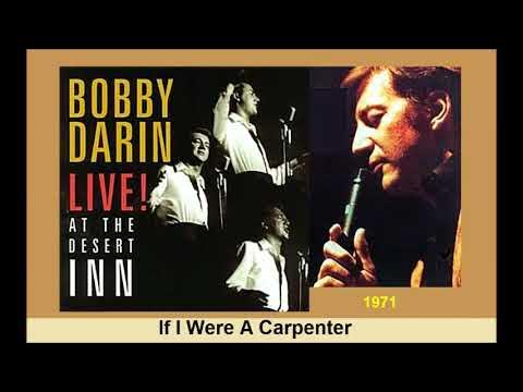 Bobby Darin - If I Were A Carpenter (Live From The Desert Inn 1971 ...