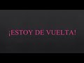ESTOY DE VUELTA
