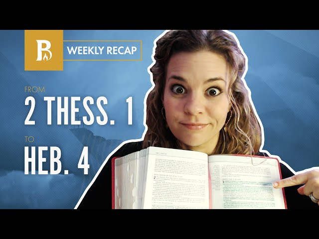 Learn Quietly With All Submissiveness • Weekly Recap • 2 Thessalonians 1 – Hebrews 4