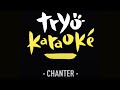 Tryo - Chanter (version Karaoké)