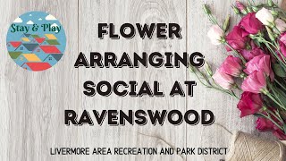 Flower Arranging Social at Ravenswood Historic Site 10.23.20