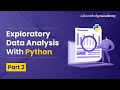 Exploratory Data Analysis With Python - Part 2 | Data Analysis with Python Tutorial