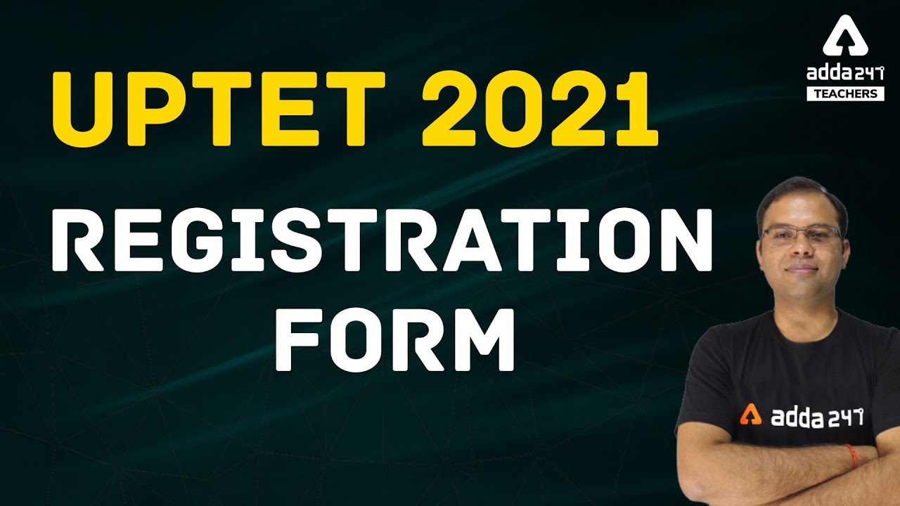 UPTET Form Fill Up 2021 | UPTET 2021 Registration Form | UPTET 2021