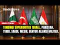 Pakistan, Turki, Arab Saudi, Mesir, Bentuk Aliansi Militer, Strategi Jitu Hadapi Israel?
