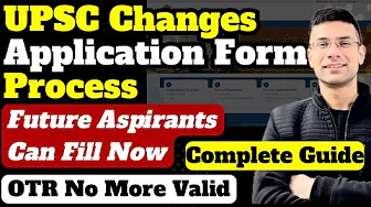 UPSC Changes Application Form Process | Future Aspirants Can Fill Now | URN | CAF | Complete Guide