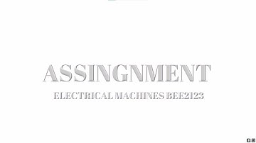 Video Presentation Assingment Electrical Machines BEE2123 (OPEN & SHORT CIRCUIT) (INDUCTION MOTOR)