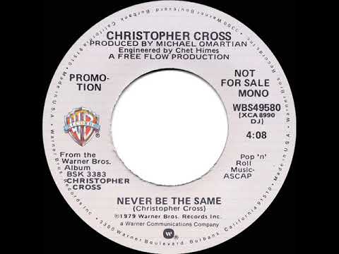 1980 Christopher Cross - Never Be The Same (mono radio promo 45)