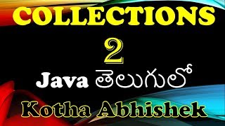 Collections in Java Part 2 in telugu by Kotha Abhishek