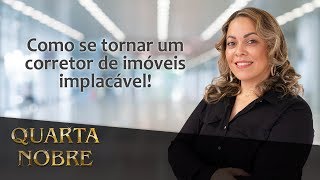 Como se tornar um corretor de imóveis implacável - Flávia Caetano