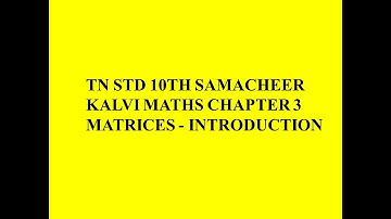 TN STD 10th Samacheer Kalvi Maths Chapter 3 Matrices - Introduction