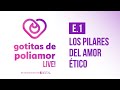 E1. Los Pilares del Amor Ético - Gotitas de Poliamor LIVE!