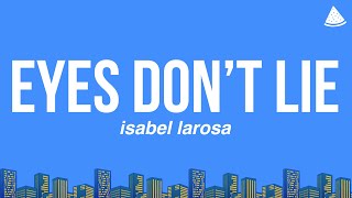 Isabel LaRosa - eyes don’t lie (Sped Up) (Lyrics)