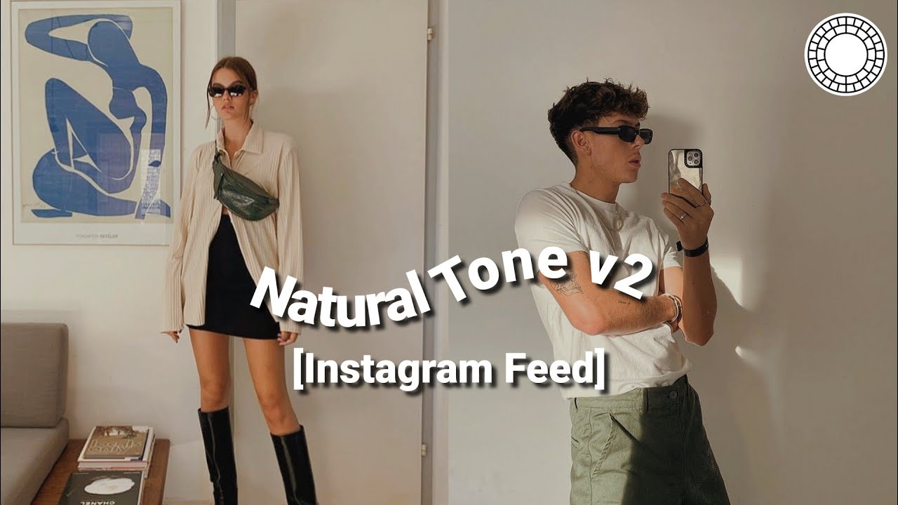 Natural Tone v2 filter | Instagram feed | vsco filters