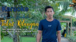 Karaoke - Takut kilangan - Budi kandil Resimi