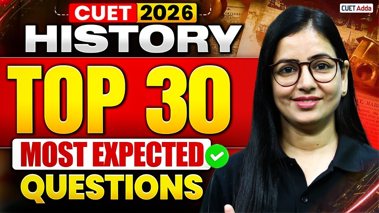CUET 2026 | History Top 30 Most Expected Questions | By Anita Ma'am ...