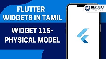 widget 115 Physical model | Flutter Widget In Tamil  | Just Rise Academy