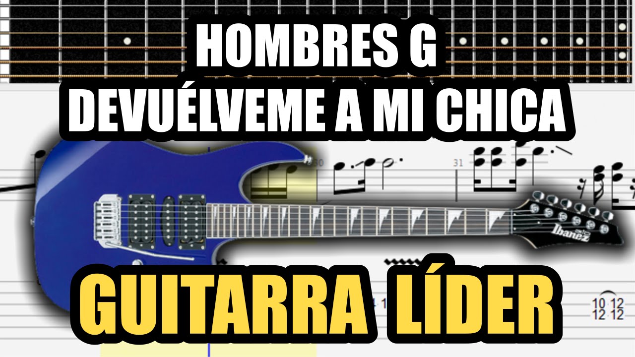 Devuélveme a mi chica Tablatura Guitarra Líder YouTube