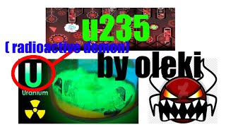 U235 By Oleki Verified First Victor Geometry Dash