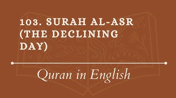 English Quran: 103. Surah Al-Asr (The Declining Day): English translation HD