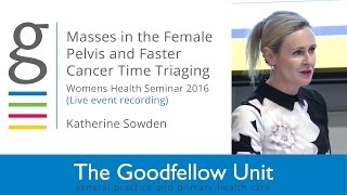 Goodfellow Unit: Womans Health Seminar 2016 - Masses in the Female Pelvis and Faster Triaging