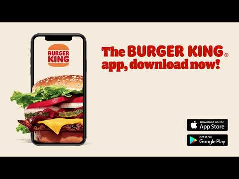 The BURGER KING App is here