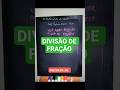 DIVISÃO DE FRAÇÃO. Com hack.  #matemáticanoshorts #matematica