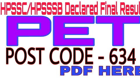 HPSSC/HPSSSB Declared Final result || "PET" Post code 634