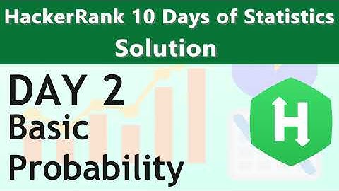Day 2 - Basic Probability Solution in HackerRank (10 Days of Statistics)