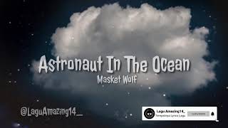 Masked Wolf - Astronaut In The Ocean (Lyrics)🎤