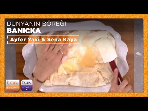 Banicka | Ayfer Yavi & Sena Kaya | Dünyanın Böreği