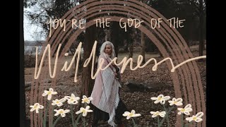 God Of The Wilderness Official Lyric Video