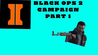 Call Of duty Black ops 2 Campaign: Part One