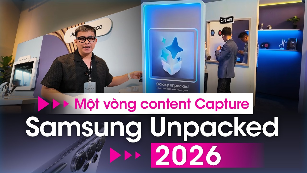 Một vòng content Capture Samsung Unpacked 2026