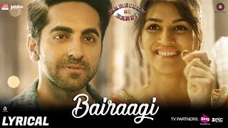 Bairaagi - Lyrical | Arijit Singh | Bareilly Ki Barfi | Ayushman & Kriti Sanon | Samira Koppikar chords