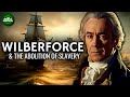 William Wilberforce &amp; How Britain Abolished Slavery Documentary