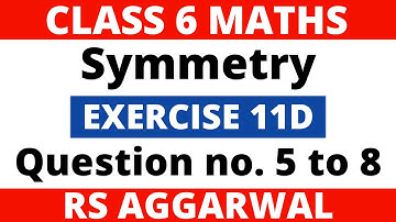 Exercise 11D Question 5 to 8। Class 6 Maths। Symmetry। RS Aggarwal