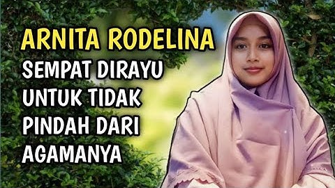 Hidayah Sang Mualaf - Wanita Cantik Pembenci Islam Mualaf Dalam 7 Hari | Arnita Rodelina
