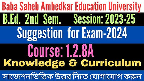 B.Ed. 2nd Sem. Suggestion of 1.2.8A Knowledge and curriculum / Session:2023-25 / BSAEU
