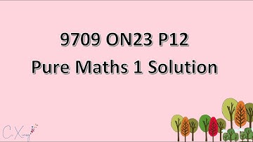 9709/12/O/N/23 CAIE A-level Pure Mathematics 1 Solution