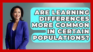Are Learning Differences More Common in Certain Populations? - Accessible Learning For All