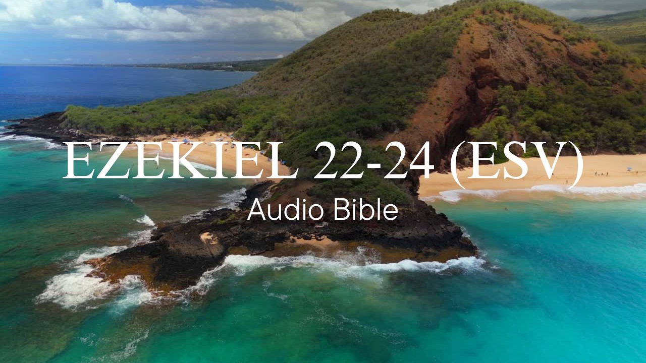 Watch Text Written Day 249: Ezekiel 22-24 (ESV) | Audio Bible with written text | Bible in ...